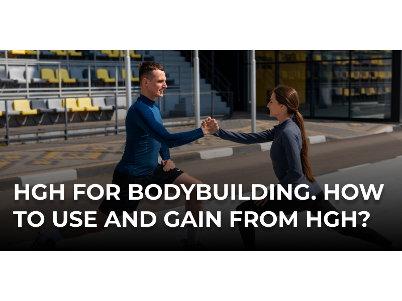 HGH For Bodybuilding: How to use and gain from HGH?