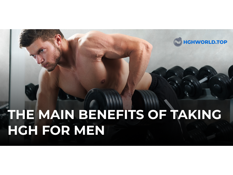 The main benefits of taking HGH for men