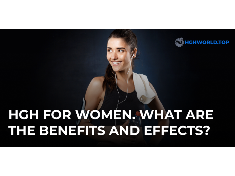 HGH For Women. What are the benefits and effects?